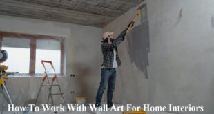 How To Work With Wall Art For Home Interiors