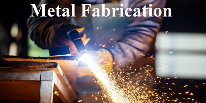 Metal Fabrication